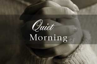 Quiet Morning of reflection